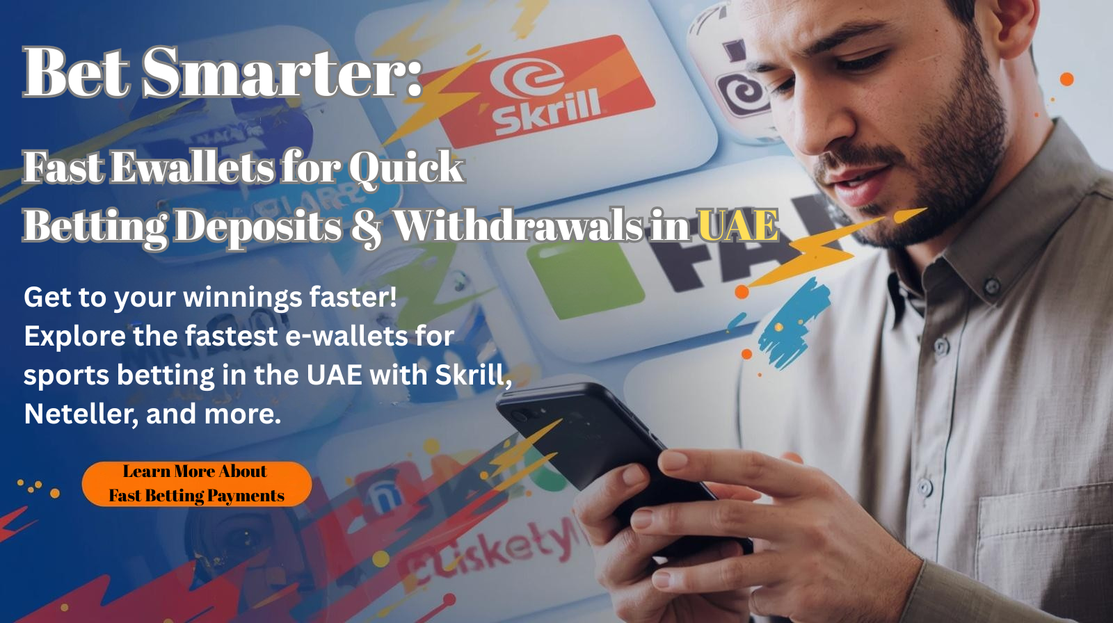 Bet Smarter Fast E-wallets for Quick Betting Deposits & Withdrawals in UAE 