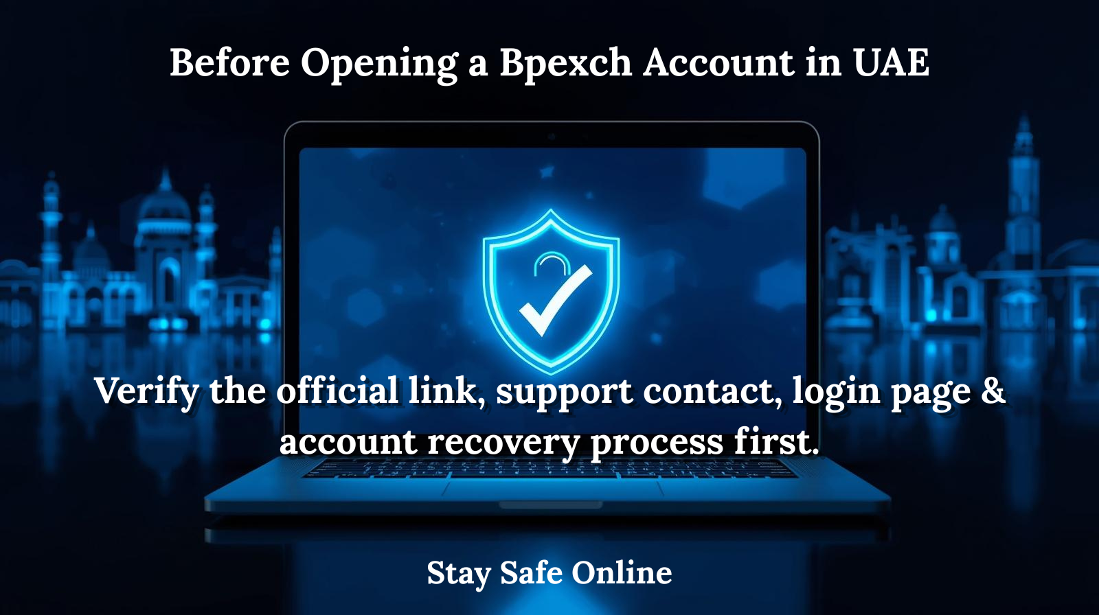 Before Opening a Bpexch Account in UAE